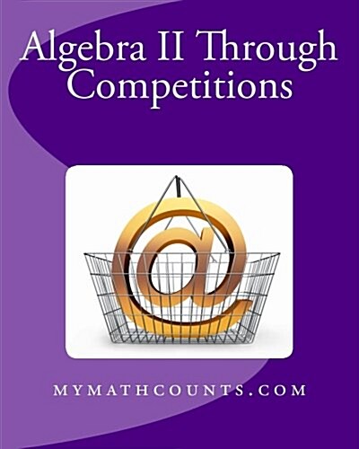 Algebra II Through Competitions (Paperback)