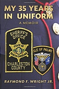 My 35 Years in Uniform a Memoir (Paperback)