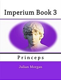 Imperium Book 3: Princeps (Paperback)