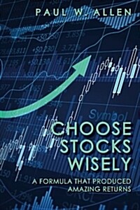 [중고] Choose Stocks Wisely: A Formula That Produced Amazing Returns (Paperback)