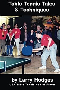 Table Tennis Tales and Techniques (Paperback)