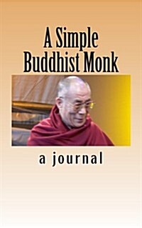 A Simple Buddhist Monk: A Journal Filled with Jewels from the Dalai Lama (Paperback)
