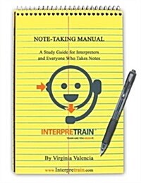 Note-Taking Manual: A Study Guide for Interpreters and Everyone Who Takes Notes (Paperback)