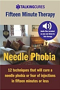 Needle Phobia - Fifteen Minute Therapy (Paperback)