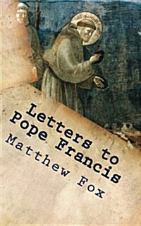 Letters to Pope Francis: Rebuilding a Church with Justice and Compassion (Paperback)
