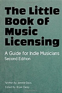 The Little Book of Music Licensing 2nd Edition (Paperback)