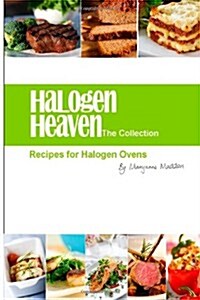 Halogen Heaven: Recipes for Halogen Ovens (Paperback)