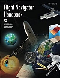 Flight Navigator Handbook (FAA-H-8083-18) (Paperback)