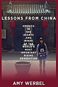 Lessons from China: America in the Hearts and Minds of the Worlds Most Important Rising Generation (Paperback)