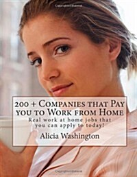 200 + Companies that Pay you to Work from Home: Legit Work at Home Job Listings (Paperback)