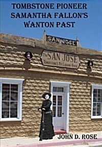 Tombstone Pioneer Samantha Fallons Wanton Past (Paperback)