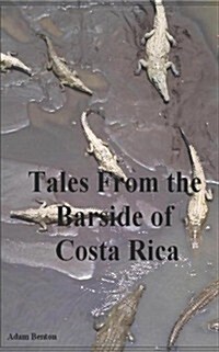 Tales From the Barside of Costa Rica (Paperback, 1.02)