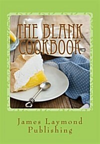 The Blank Cookbook: For Your Recipes (Paperback)