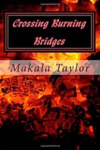 Crossing Burning Bridges (Paperback)