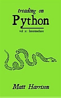Treading on Python Volume 2: Intermediate Python (Paperback)