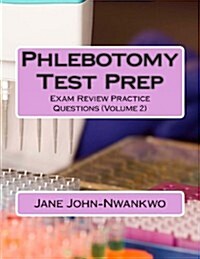 Phlebotomy Test Prep: Exam Review Practice Questions (Volume 2) (Paperback)