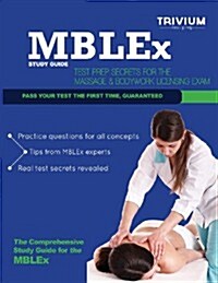 Mblex Study Guide: Test Prep Secrets for the Massage & Bodyworks Licensing Exam (Paperback)