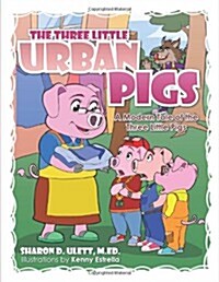 The Three Little Urban Pigs: The Three Little Urban Pigs (Paperback)