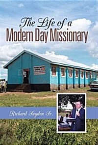 The Life of a Modern Day Missionary (Hardcover)