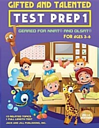 Gifted and Talented Test Prep 1: Geared for Nnat and Olsat for Ages 3-6 (Paperback)
