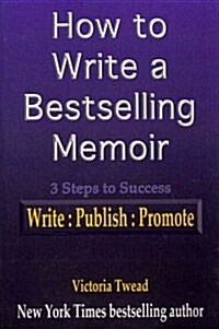 How to Write a Bestselling Memoir (Paperback)