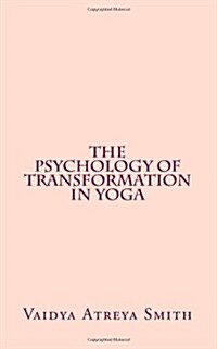 The Psychology of Transformation in Yoga (Paperback)