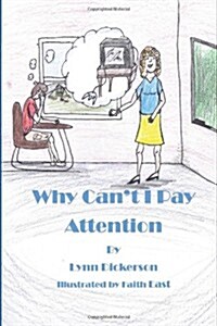 Why Cant I Pay Attention?: Kids with Attention Deficit Disorder (Paperback)