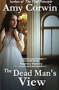 The Dead Mans View (Second Sons Inquiry Agency Mysteries) (Volume 3) (Paperback, 1st)