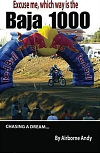 Excuse Me, Which Way Is the Baja 1000? (Paperback)