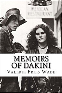 Memoirs of Dakini: True Confessions of a Former Flower Child (Paperback)