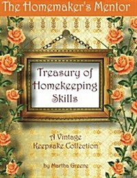 The Homemakers Mentor Treasury of Homekeeping Skills: A Vintage Keepsake Collection (Paperback)