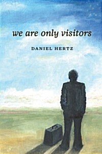 We Are Only Visitors (Paperback)
