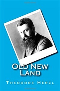 Old New Land: (Altneuland) (Paperback)