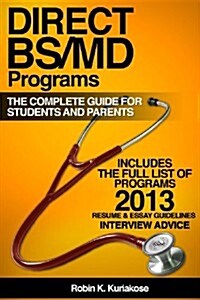 Direct BS/MD Programs: The Complete Guide for Students and Parents (Paperback)