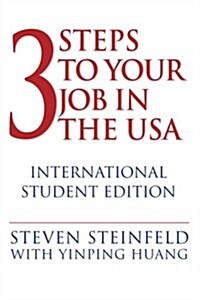 3 Steps to Your Job in the USA: International Student Edition (Paperback)