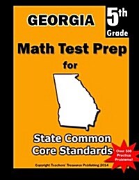 Georgia 5th Grade Math Test Prep: Common Core Learning Standards (Paperback)
