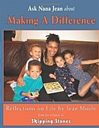 Ask Nana Jean about Making a Difference: Reflections on Life (Paperback)