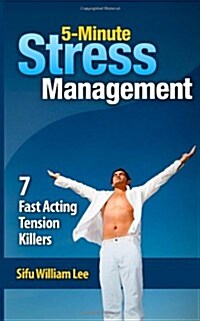 5-Minute Stress Managment: 7 Fast Acting Tension Killer Methods (Paperback)