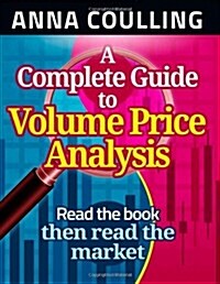 A Complete Guide to Volume Price Analysis (Paperback)