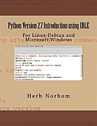Python Version 2.7 Introduction Using Idle: For Linux-Debian and Microsoft Windows (Paperback)