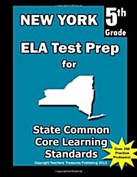 New York 5th Grade Ela Test Prep: Common Core Learning Standards (Paperback)