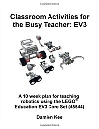 Classroom Activities for the Busy Teacher: Ev3 (Paperback)