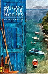 An Island Fit for Horses (Paperback)