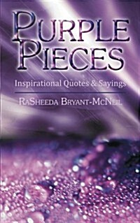Purple Pieces: Inspirational Quotes & Sayings (Paperback)