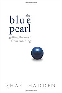 The Blue Pearl: Getting the Most from Coaching (Paperback)