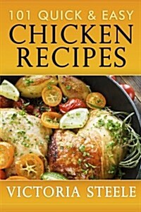 101 Quick & Easy Chicken Recipes (Paperback)