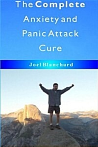 The Complete Anxiety and Panic Attack Cure (Paperback)