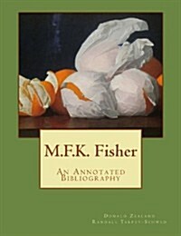 M.F.K. Fisher: An Annotated Bibliography (Paperback)