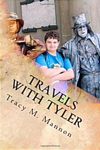 Travels with Tyler: A Moms Journey with Her Aspie Son (Paperback)