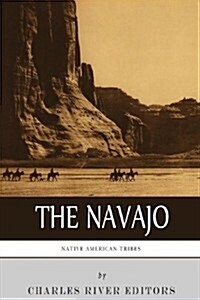 Native American Tribes: The History and Culture of the Navajo (Paperback)